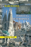 La Barcelona insólita y heterodoxa (Spanish Edition) 1980552886 Book Cover