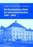 Die Psychiatrische Klinik der Universitat Munchen 1904 - 2004 3540645306 Book Cover