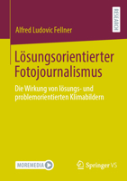 Lösungsorientierter Fotojournalismus: Die Wirkung von lösungs- und problemorientierten Klimabildern 3658502479 Book Cover