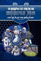 The Indianapolis Colts Book For Fans: Every Fans Of This Team Should To Know: The Indianapolis Colts Facts Book B08RRCRVJR Book Cover