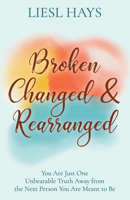 Broken, Changed & Rearranged 1631955624 Book Cover