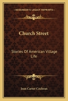 Church Street: Stories of American Village Life 0548402671 Book Cover
