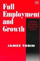 Full Employment and Growth: Further Keynesian Essays on Policy 1858987741 Book Cover
