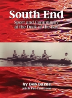 South End: Sport and Community at the Dock of the Bay 0578587963 Book Cover