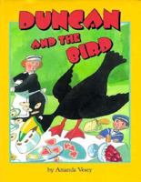 Duncan and the Bird (Picture Books) 0876147856 Book Cover