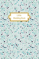 Little Wedding Book (Mint Terrazzo): Wedding Planner Diary 0645256889 Book Cover