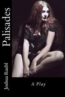 Palisades: A Play 1515069052 Book Cover