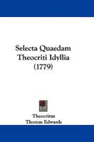 Selecta Quaedam Theocriti Idyllia 110446389X Book Cover