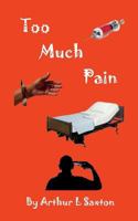 Too Much Pain 097961466X Book Cover