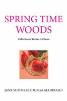 Spring Time Woods: Collection of Poems: a Classic 1984576615 Book Cover