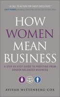 How Women Mean Business: A Step by Step Guide to Profiting from Gender Balanced Business 047068884X Book Cover