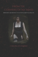 From The Corners Of My Mind: Poetry & Allegories For Suicide & Mental Health Awareness B0CQXCGD76 Book Cover
