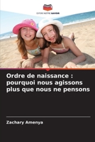 Ordre de naissance: pourquoi nous agissons plus que nous ne pensons (French Edition) 6207133781 Book Cover