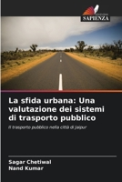 La sfida urbana: Una valutazione dei sistemi di trasporto pubblico (Italian Edition) 620798627X Book Cover