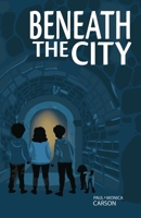 Beneath the City 1956931147 Book Cover