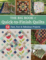 The Big Book of Quick-To-Finish Quilts: 54 Fast, Fun & Fabulous Projects 1683561422 Book Cover