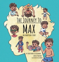 The Journey to Max - An Adoption Story 1732604436 Book Cover