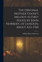 The Original Mother Goose's Melody 1397969148 Book Cover