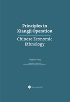 Principles in Xiangji Operation: Chinese Economic Ethnology 1844645460 Book Cover
