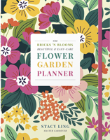 The Bricks 'n Blooms Beautiful and Easy-Care Flower Garden Planner 0736990755 Book Cover