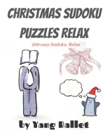 Christmas Sudoku Puzzles Relax: 200 easy Sudoku Relax B08NF1QYFQ Book Cover