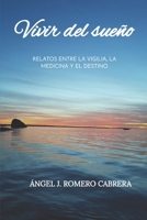 Vivir del sueño: Trece relatos entre la medicina, el misterio y la memoria. (Spanish Edition) B0GWLNQZ8L Book Cover