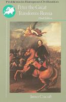 Peter the Great Transforms Russia (Problems in European Civilization) 0669216747 Book Cover