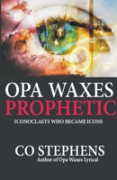 Opa Waxes Prophetic 1990919111 Book Cover