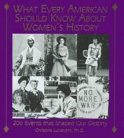 What Every American Should Know About Women's History: 200 Events That Shaped Our Destiny 155850687X Book Cover
