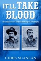 It'll Take Blood: The History of the Rainsbarger Brothers B0DZ5CFJZN Book Cover