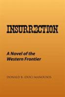 Insurrection: A Novel of the Western Frontier 1514427249 Book Cover