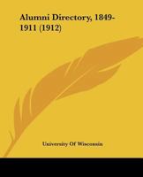 Alumni Directory, 1849-1911 1437476724 Book Cover