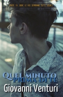 Quel minuto prima di te - Parte IV: Dove le vie sembrano tutte uguali B0C6WD7PY9 Book Cover