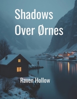 Shadows Over Ørnes: A Nordic Noir Thriller B0GWTJHLKD Book Cover