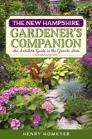 The New Hampshire Gardener's Companion: An Insider's Guide to Gardening in the Granite State (Gardening Series) 0762742992 Book Cover