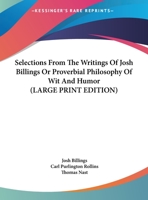 Selections From The Writings Of Josh Billings Or Proverbial Philosophy Of Wit And Humor 1163171921 Book Cover