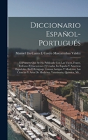 Diccionario Español-Portugués: El Primero Que Se Ha Publicado Con Las Voces, Frases, Refranes Y Lucuciones [!] Usadas En España Y Americas Españolas, ... Quimica, Mi... 1018106138 Book Cover