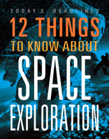 12 Things to Know about Space Exploration 1645824101 Book Cover