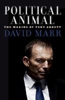 Political Animal: The Making of Tony Abbott 1863955984 Book Cover