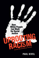 Uprooting Racism: How White People Can Work For Racial Justice 0865713383 Book Cover