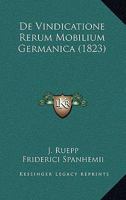 De Vindicatione Rerum Mobilium Germanica (1823) 116104762X Book Cover