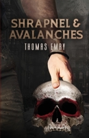 Shrapnel and Avalanches B0C9BJQMYY Book Cover