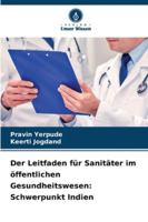 Der Leitfaden für Sanitäter im öffentlichen Gesundheitswesen: Schwerpunkt Indien (German Edition) 6209028314 Book Cover
