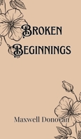 Broken Beginnings 9916905800 Book Cover