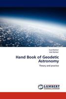 Hand Book of Geodetic Astronomy: Theory and practice 3845403985 Book Cover