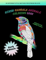 MIXED MANDALA ANIMALS COLORING BOOK Dark Edition: 50 different styled pets and wildlife animals to colorize | white motives in a black frame / background for special coloring results B08W5WHJ5T Book Cover