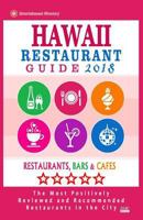 Hawaii Restaurant Guide 2018: Best Rated Restaurants in Hawaii - Restaurants, Bars and Cafes Recommended for Visitors, Guide 2018 1986125270 Book Cover
