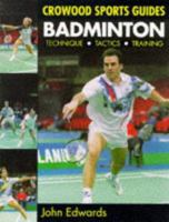 Badminton: Technique, Tactics, Training (Crowood Sports Guides) 186126027X Book Cover