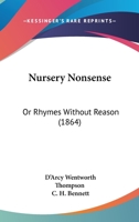 Nursery Nonsense: Or, Rhymes Without Reason, Illustr. by C.H. Bennett 1271639238 Book Cover