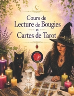 Cours de Lecture de Bougies et Cartes de Tarot B0C2SJHHVC Book Cover